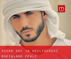 Asian gay in Heiligkreuz (Rheinland-Pfalz)