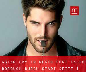Asian gay in Neath Port Talbot (Borough) durch stadt - Seite 1