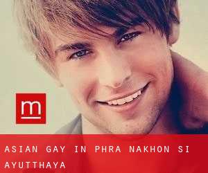 Asian gay in Phra Nakhon Si Ayutthaya