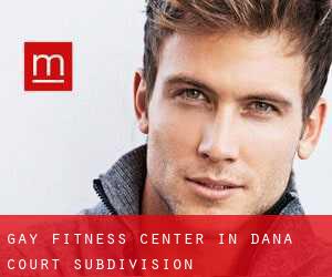 gay Fitness-Center in Dana Court Subdivision