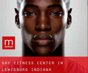 gay Fitness-Center in Lewisburg (Indiana)