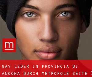gay Leder in Provincia di Ancona durch metropole - Seite 1