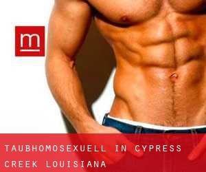 Taubhomosexuell in Cypress Creek (Louisiana)