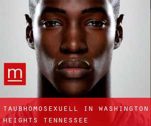 Taubhomosexuell in Washington Heights (Tennessee)